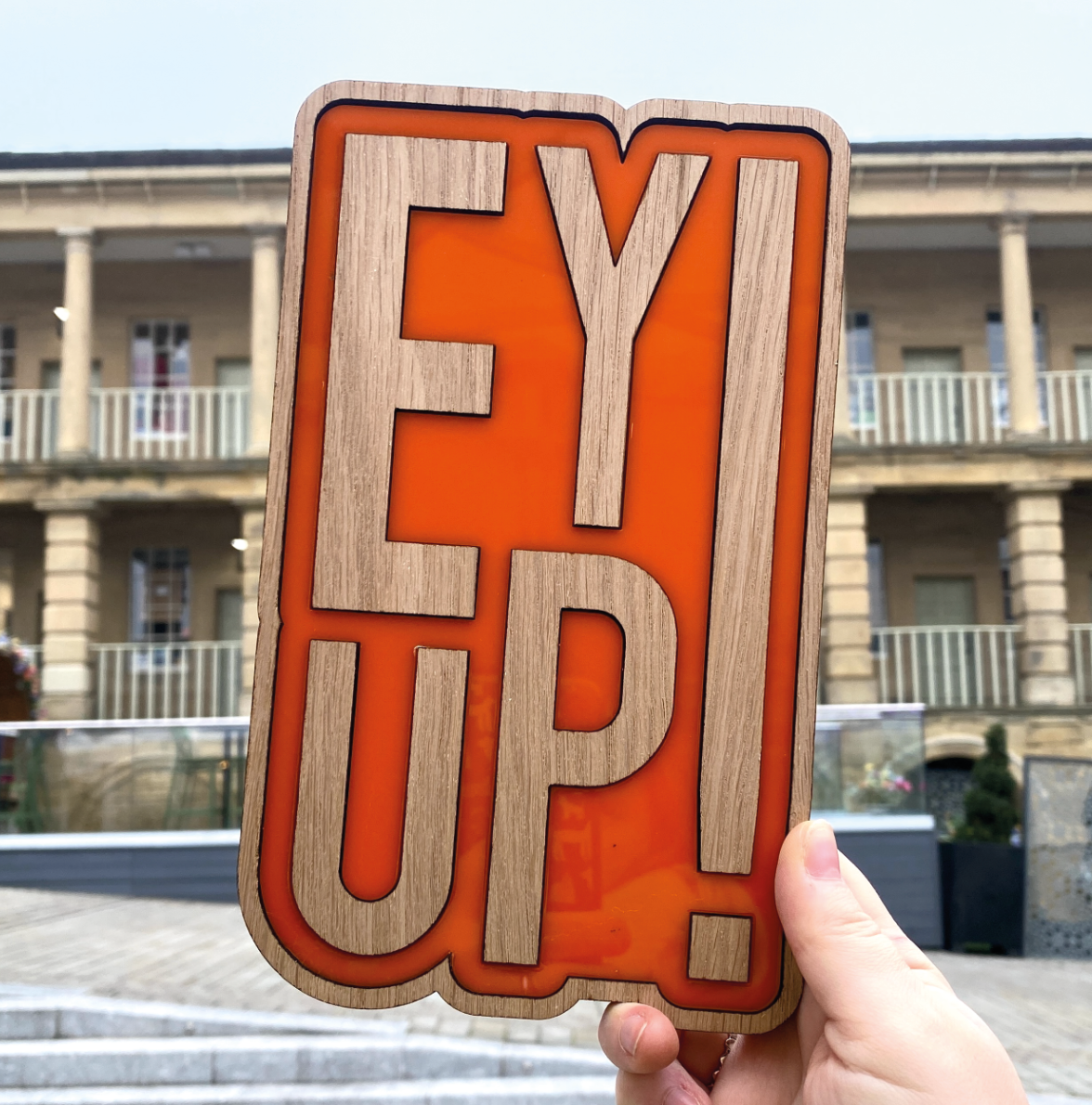 EY UP Yorkshire Phrase Sign