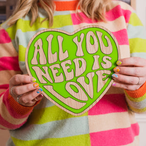 All You Need Is Love Wooden Sign